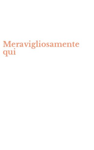 Meravigliosamente qui
