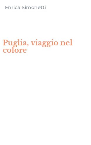 Puglia, viaggio nel colore