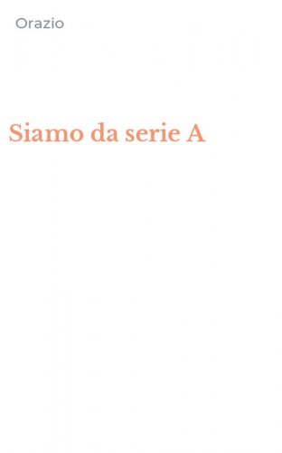 Siamo da serie A