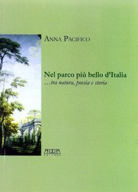 Nel parco pi&ugrave; bello d'Italia... Poesia e storia