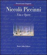 Niccol&ograve; Piccinni. Vita e opere