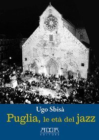 Puglia, le et&agrave; del jazz