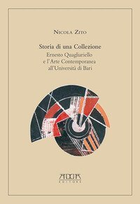 Storia di una collezione. Ernesto Quagliariello e l'arte contemporanea all'Universit&agrave; di Bari