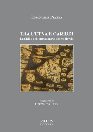Tra l'Etna e Cariddi. La Sicilia nell'immaginario altomedievale