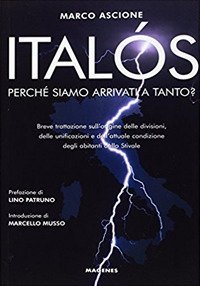 Ital&oacute;s. Perch&eacute; siamo arrivati a tanto? Breve trattazione sull'origine delle divisioni, delle unificazioni e delle attuali condizioni degli abitanti dello Stivale