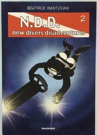 Much divers for nothing. N.D.D. New divers disadventures