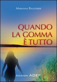 Quando la gomma &egrave; tutto