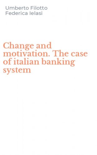 Change and motivation. The case of italian banking system