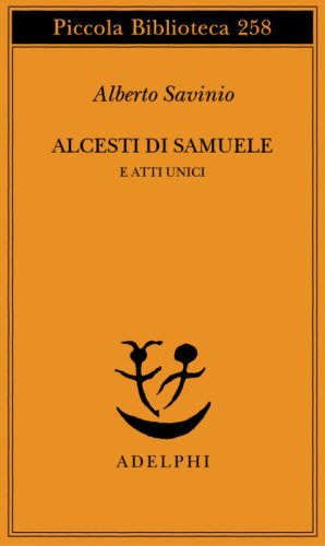 Alcesti di Samuele e atti unici