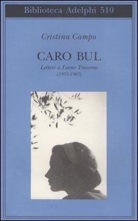 Caro Bul. Lettere a Leone Traverso (1953-1967)