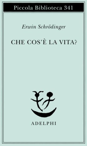 Che cos'&egrave; la vita? La cellula vivente dal punto di vista fisico