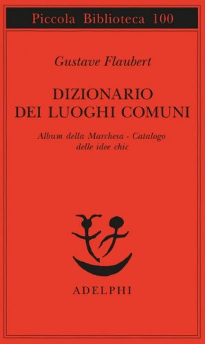 Dizionario dei luoghi comuni-Album della marchesa-Catalogo delle idee chic