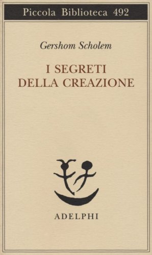 I segreti della creazione. Un capitolo del libro cabbalistico «Zohar»