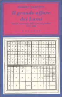 Il grande affare dei Lumi. Storia editoriale dell'&laquo;Encyclop&eacute;die&raquo;. 1775-1800