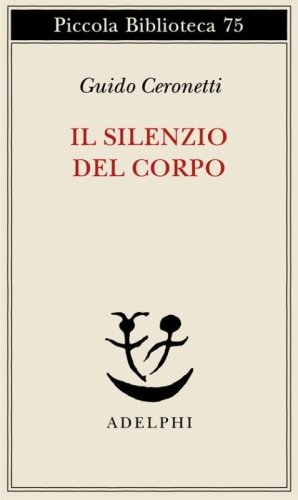 Il silenzio del corpo. Materiali per studio di medicina