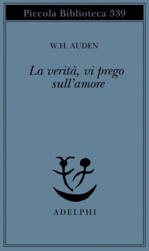 La verit&agrave;, vi prego, sull'amore