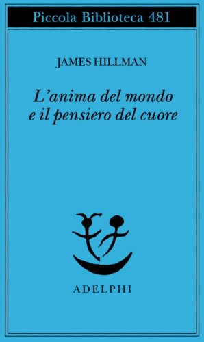 L'anima del mondo e il pensiero del cuore