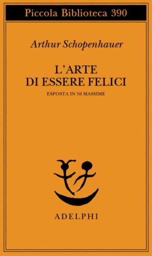L'arte di essere felici esposta in 50 massime