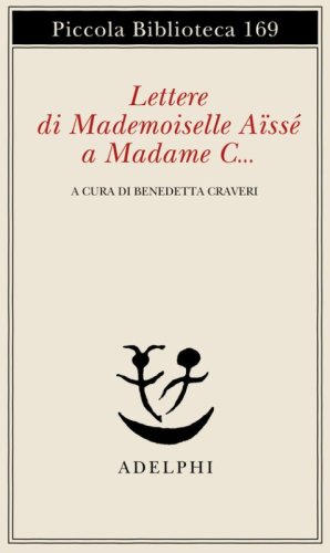 Lettere di Mademoiselle A&iuml;ss&eacute; a Madame C...