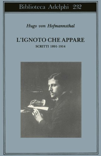 L'ignoto che appare. Scritti 1891-1914