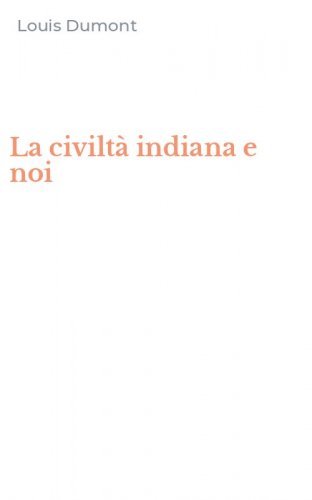 La civilt&agrave; indiana e noi