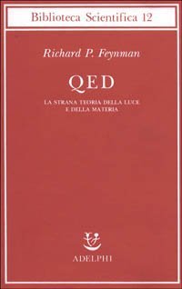 QED. La strana teoria della luce e della materia