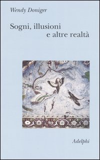 Sogni, illusioni e altre realt&agrave;