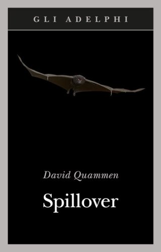 Spillover. L'evoluzione delle pandemie