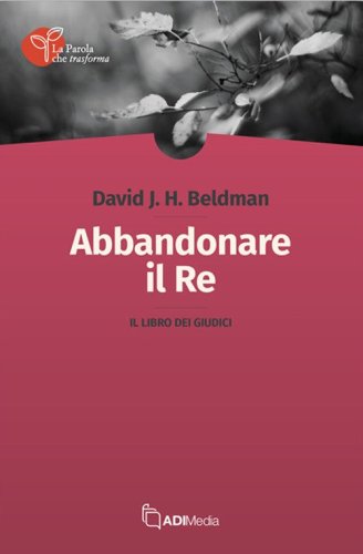 Abbandonare il re. Il libro dei Giudici
