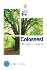 Colossesi: maturit&agrave; cristiana