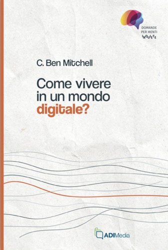 Come vivere in un mondo digitale?