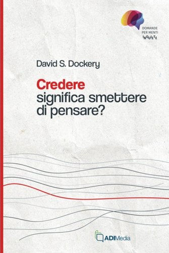 Credere significa smettere di pensare?