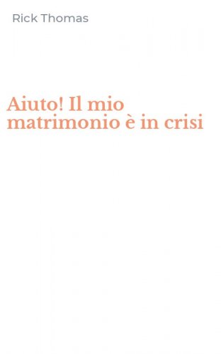 Aiuto! Il mio matrimonio &egrave; in crisi