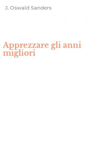 Apprezzare gli anni migliori