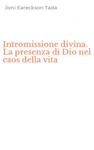 Intromissione divina. La presenza di Dio nel caos della vita