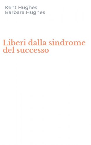 Liberi dalla sindrome del successo