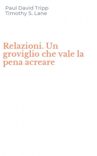 Relazioni. Un groviglio che vale la pena acreare