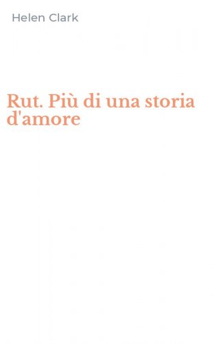 Rut. Pi&ugrave; di una storia d'amore