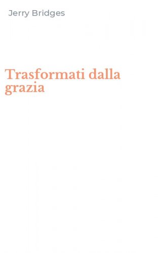 Trasformati dalla grazia