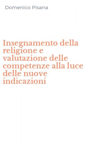 Insegnamento della religione e valutazione delle competenze alla luce delle nuove indicazioni