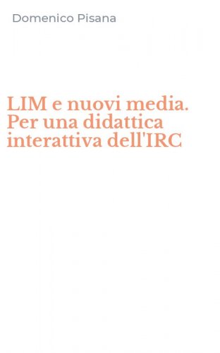 LIM e nuovi media. Per una didattica interattiva dell'IRC