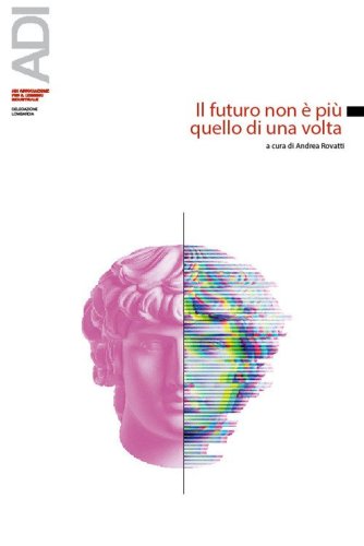 Il futuro non &egrave; pi&ugrave; quello di una volta