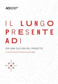 Il lungo presente ADI. Per una cultura del progetto