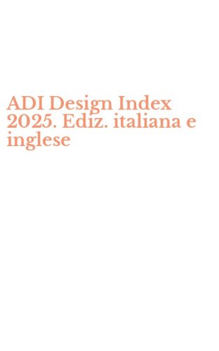 ADI Design Index 2025. Ediz. italiana e inglese