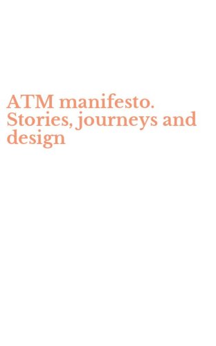 ATM manifesto. Stories, journeys and design