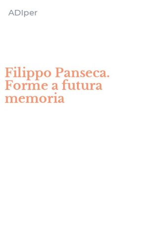 Filippo Panseca. Forme a futura memoria