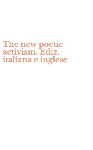 The new poetic activism. Ediz. italiana e inglese