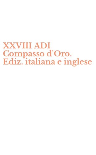 XXVIII ADI Compasso d'Oro. Ediz. italiana e inglese