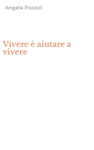 Vivere &egrave; aiutare a vivere