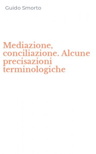 Mediazione, conciliazione. Alcune precisazioni terminologiche